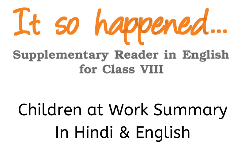 Children at Work Summary Class 8 English