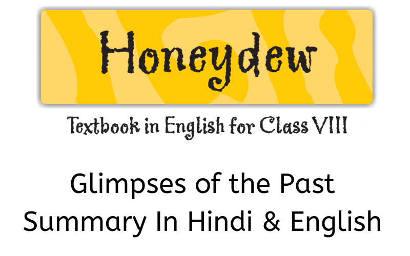 Glimpses of the Past Summary Class 8 English