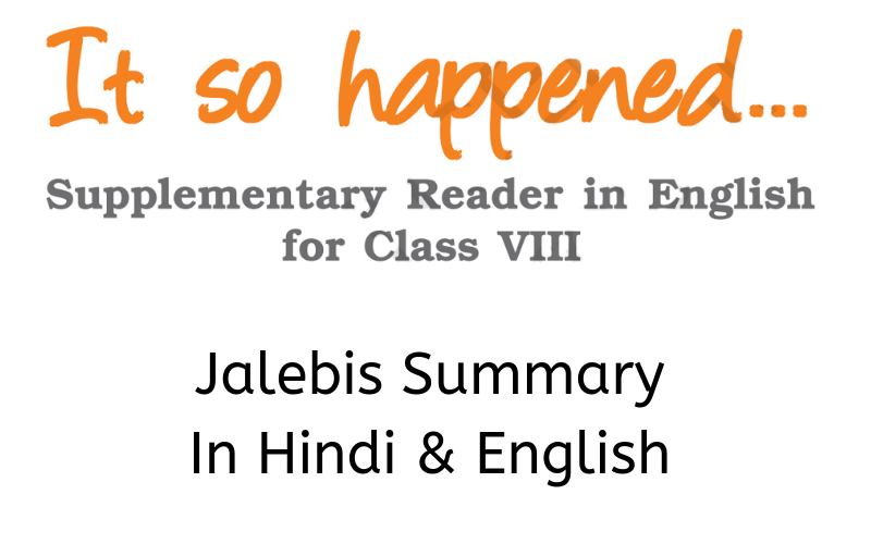 Jalebis Summary Class 8 English