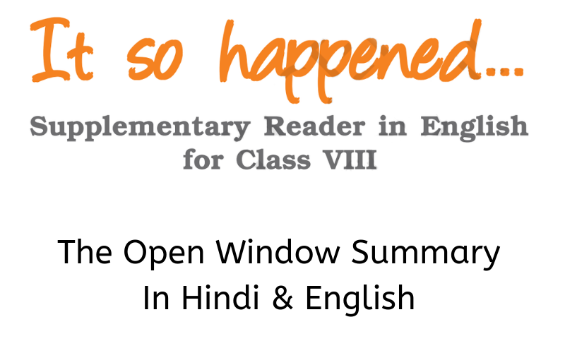 The Open Window Summary Class 8 English