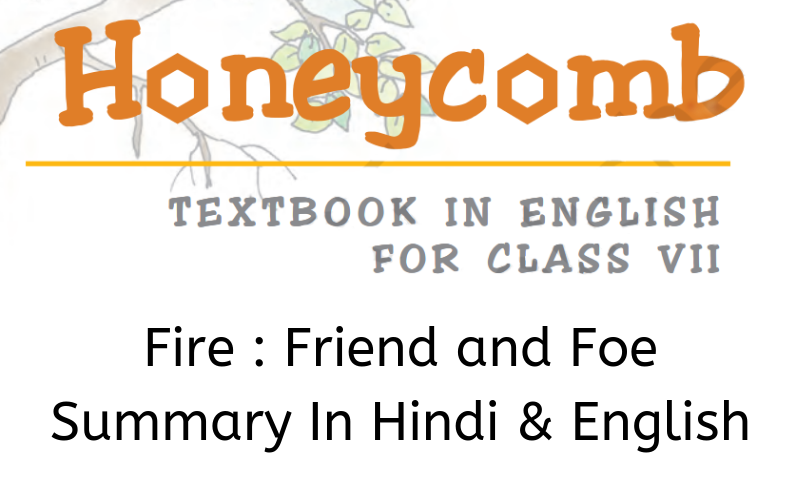 Fire Friend and Foe Summary Class 7 English