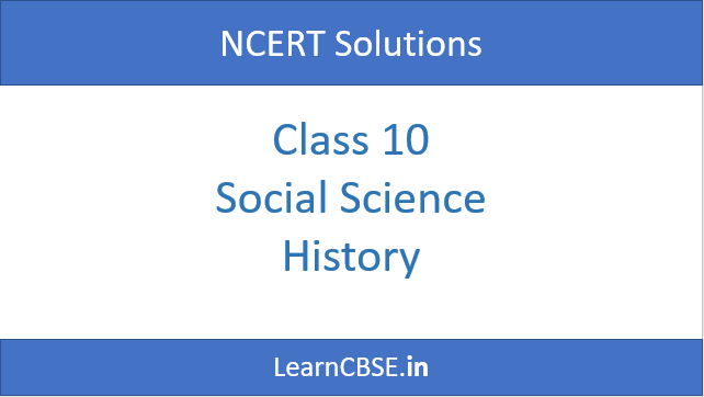 NCERT Solutions for Class 10 Social Science History