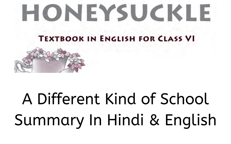 A Different Kind of School Summary Class 6 English
