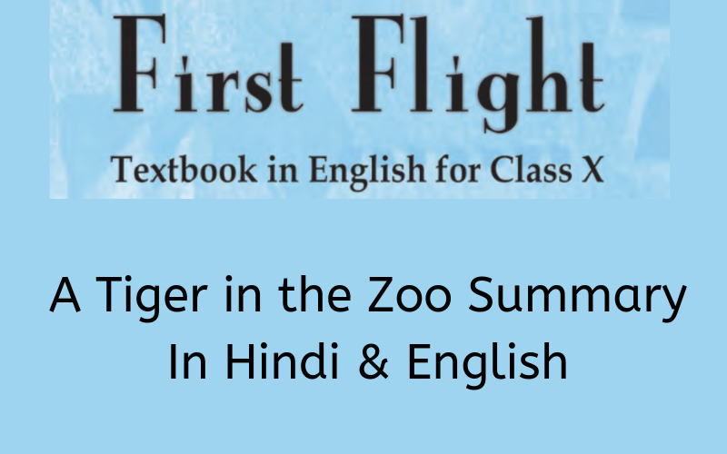A Tiger in the Zoo Summary Class 10 English