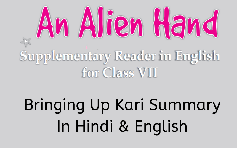 Bringing Up Kari Summary Class 7 English