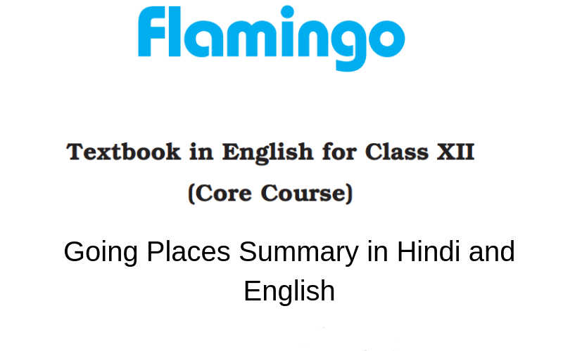Going Places Summary Class 12 English