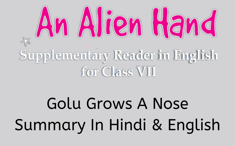 Golu Grows A Nose Summary Class 7 English