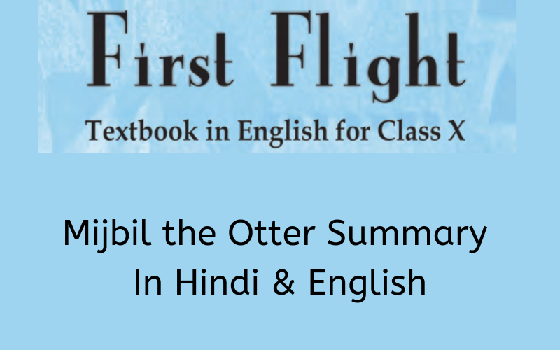 Mijbil the Otter Summary Class 10 English  Learn CBSE