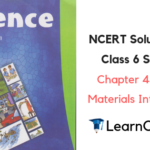 NCERT Solutions for Class 6 Science Chapter 4 Sorting Materials Into Groups