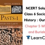 NCERT Solutions for Class 6 Social Science History Chapter 5 What Books and Burials Tell Us