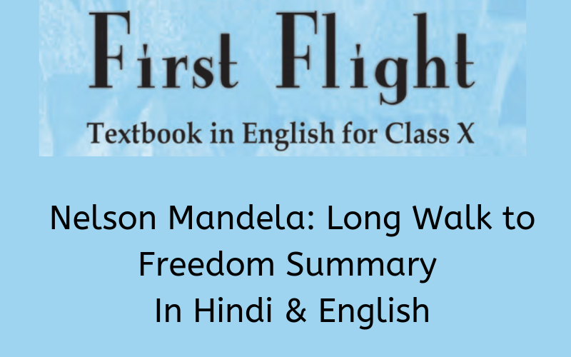 Nelson Mandela Long Walk to Freedom Summary Class 10 English