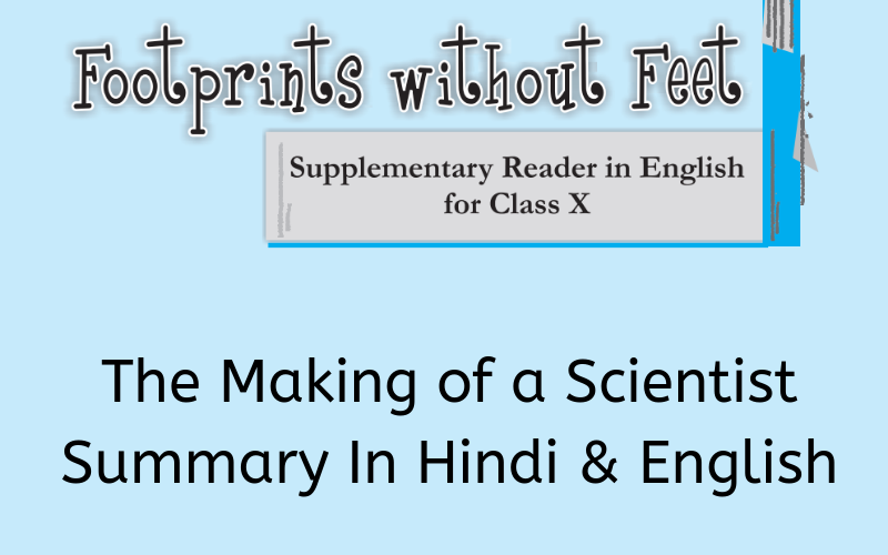 The Making of a Scientist Summary Class 10 English