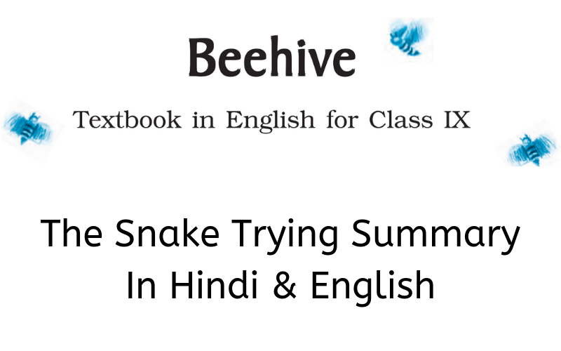 The Snake Trying Summary Class 9 English