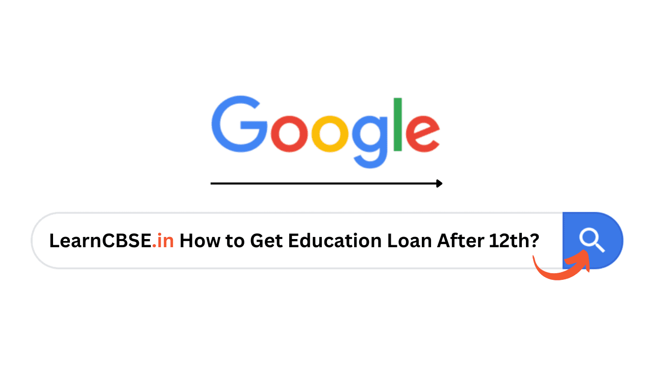 How to Get Education Loan After 12th