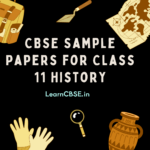 CBSE Sample Papers for Class 11 History